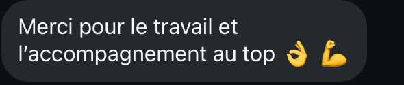 Message de Fabrice : « Merci pour le travail et l'accompagnement au top. »