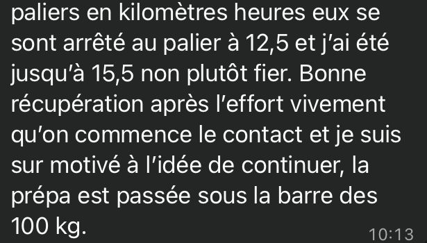 Message de Jeremy après ses tests physiques : les autres se sont arrêtés au palier 12,5 alors qu'il est allé jusqu'à 15,5, et sa préparation est passée sous la barre des 100 kg.