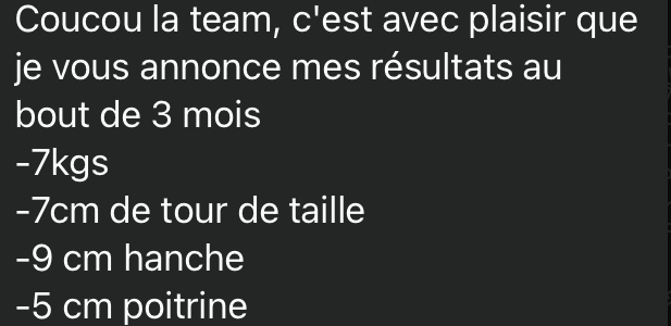Message de Priscou annonçant ses résultats au bout de 3 mois : moins 7 kg, moins 7 cm de tour de taille, moins 9 cm de hanches, moins 5 cm de poitrine.